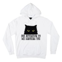 Funny Pay Attention To Me Ignoring You Black Cats Lovers Mom Hoodie