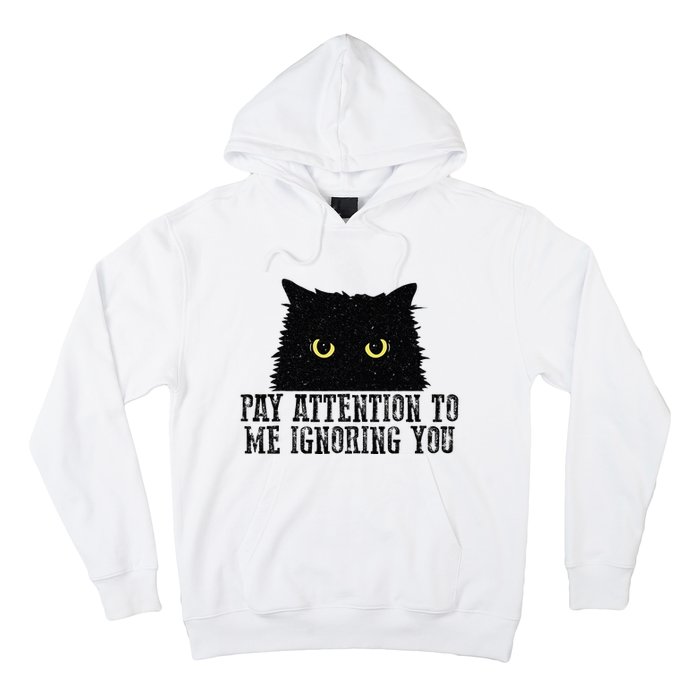 Funny Pay Attention To Me Ignoring You Black Cats Lovers Mom Hoodie