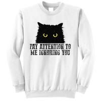 Funny Pay Attention To Me Ignoring You Black Cats Lovers Mom Sweatshirt