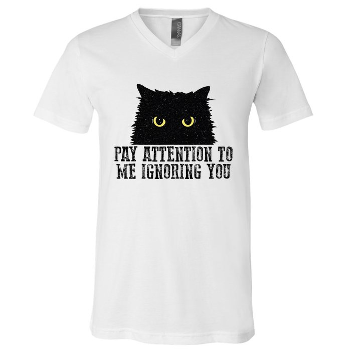 Funny Pay Attention To Me Ignoring You Black Cats Lovers Mom V-Neck T-Shirt