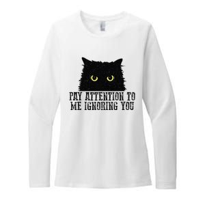 Funny Pay Attention To Me Ignoring You Black Cats Lovers Mom Womens CVC Long Sleeve Shirt