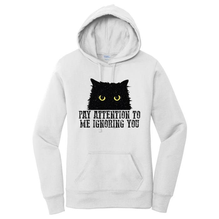 Funny Pay Attention To Me Ignoring You Black Cats Lovers Mom Women's Pullover Hoodie