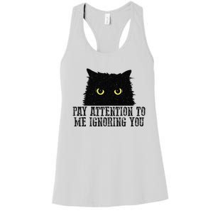 Funny Pay Attention To Me Ignoring You Black Cats Lovers Mom Women's Racerback Tank