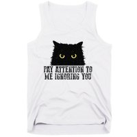 Funny Pay Attention To Me Ignoring You Black Cats Lovers Mom Tank Top