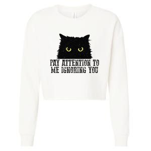 Funny Pay Attention To Me Ignoring You Black Cats Lovers Mom Cropped Pullover Crew