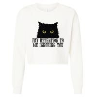 Funny Pay Attention To Me Ignoring You Black Cats Lovers Mom Cropped Pullover Crew