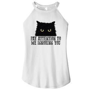 Funny Pay Attention To Me Ignoring You Black Cats Lovers Mom Women's Perfect Tri Rocker Tank