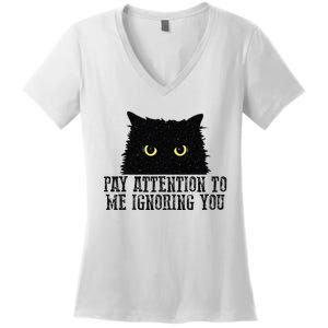 Funny Pay Attention To Me Ignoring You Black Cats Lovers Mom Women's V-Neck T-Shirt