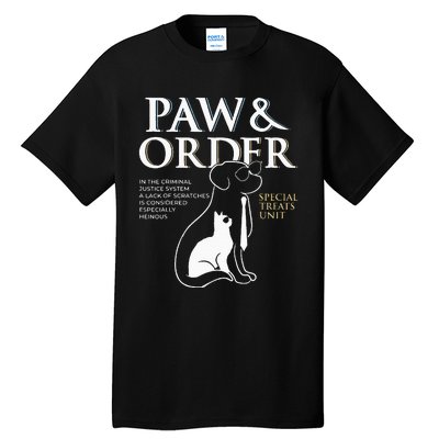 Funny Paw And Order Special Treats Unit Training Dog And Cat Tall T-Shirt