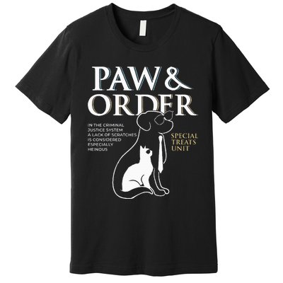 Funny Paw And Order Special Treats Unit Training Dog And Cat Premium T-Shirt