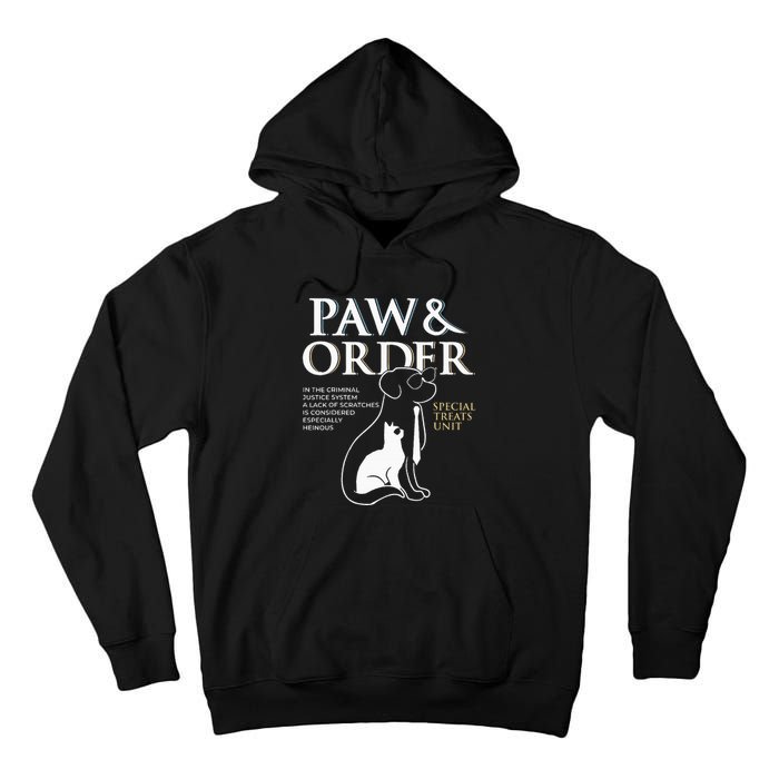 Funny Paw And Order Special Treats Unit Training Dog And Cat Tall Hoodie