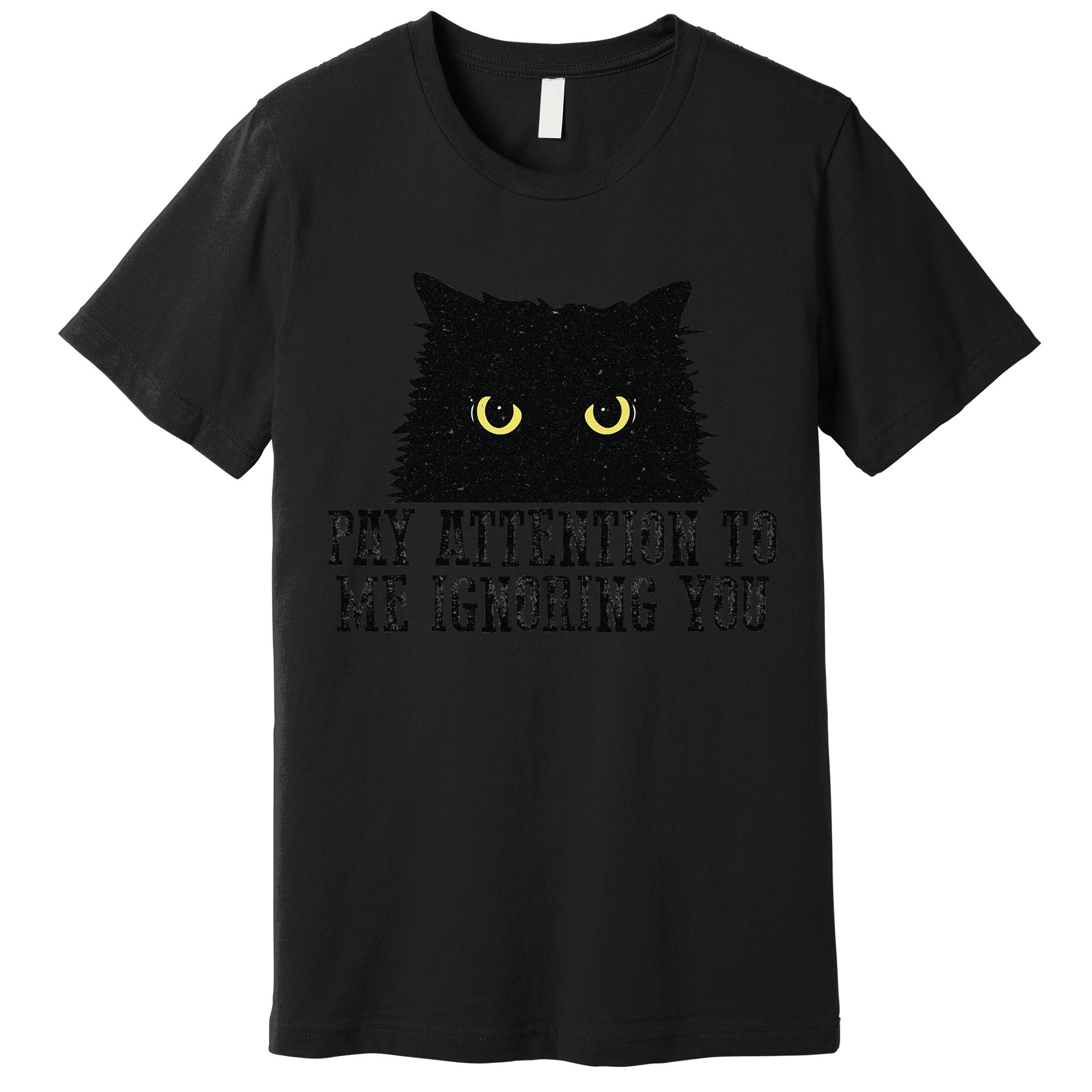 Funny Pay Attention To Me Ignoring You Black Cats Lovers Mom Premium T-Shirt