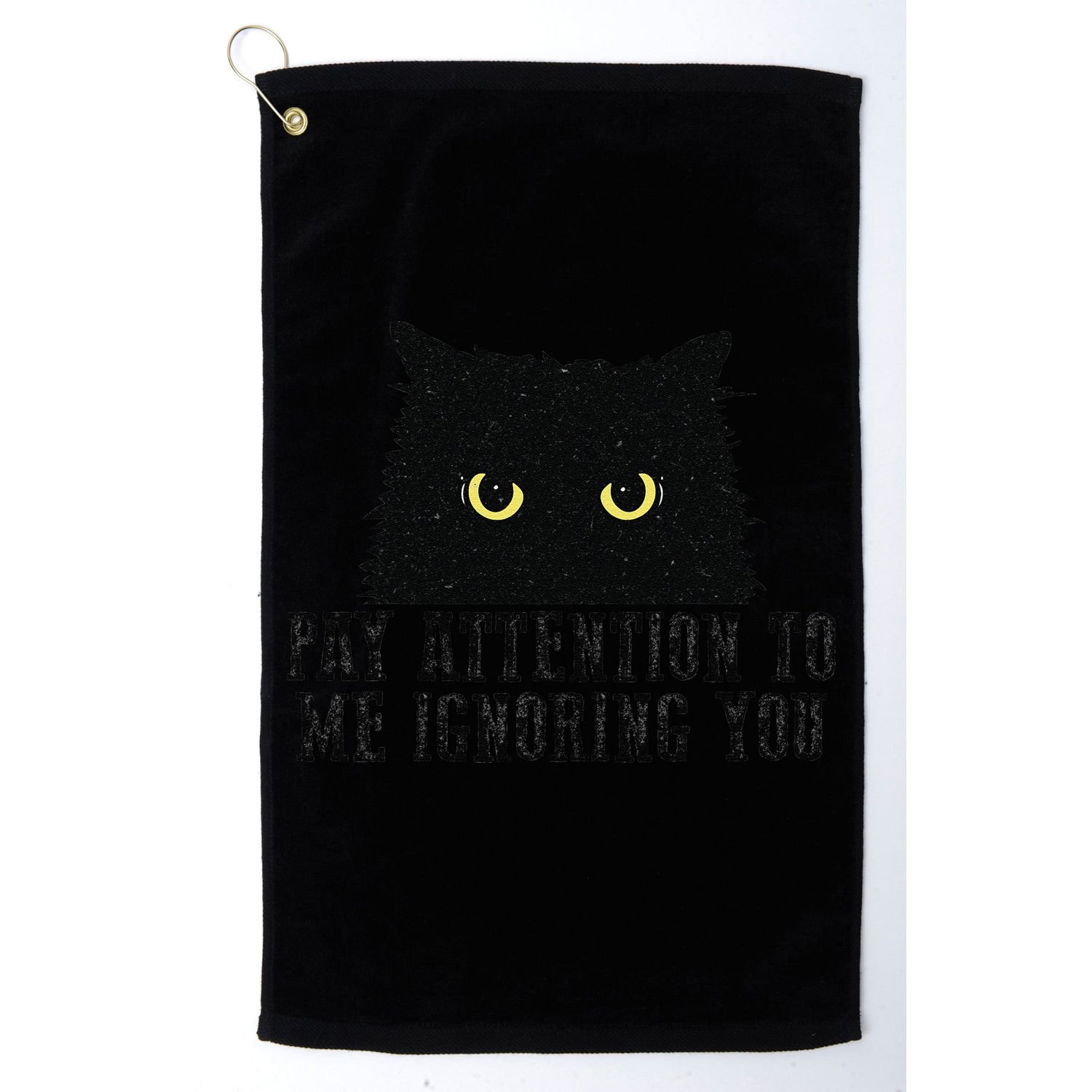 Funny Pay Attention To Me Ignoring You Black Cats Lovers Mom Golf Towel