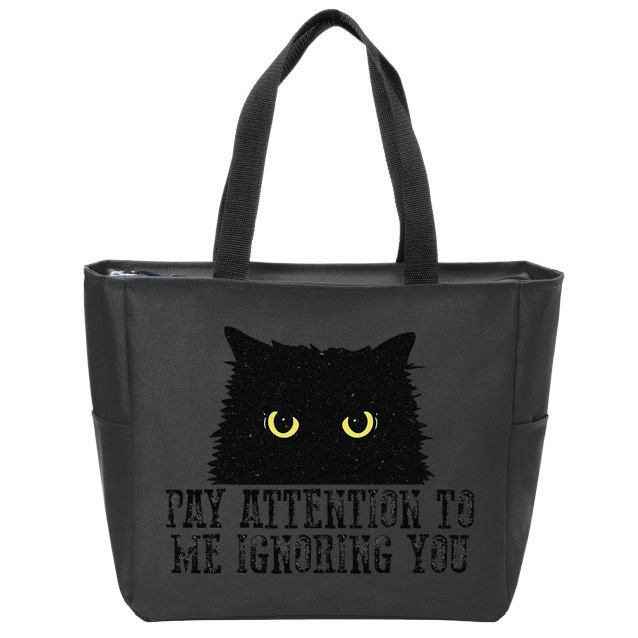 Funny Pay Attention To Me Ignoring You Black Cats Lovers Mom Zip Tote Bag