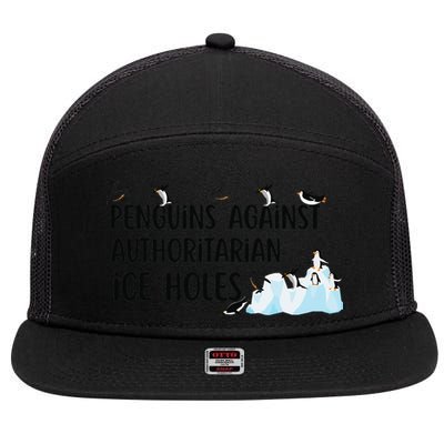 Funny Penguins Against Authoritarian Ice Holes Protest 7 Panel Mesh Trucker Snapback Hat