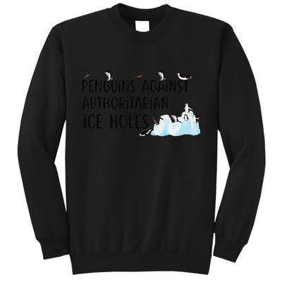 Funny Penguins Against Authoritarian Ice Holes Protest Sweatshirt