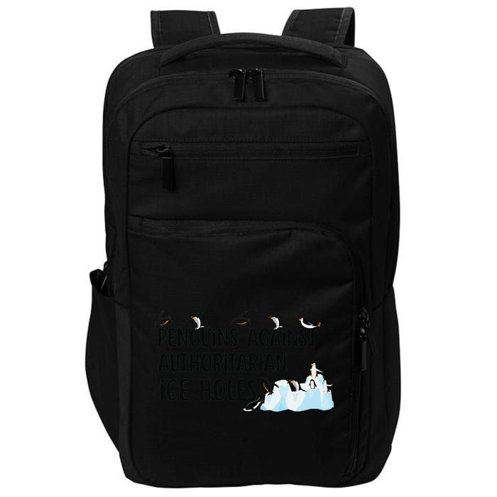 Funny Penguins Against Authoritarian Ice Holes Protest Impact Tech Backpack