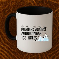 Funny Penguins Against Authoritarian Ice Holes Protest Mug
