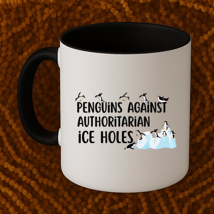 Funny Penguins Against Authoritarian Ice Holes Protest Mug