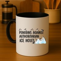 Funny Penguins Against Authoritarian Ice Holes Protest Mug
