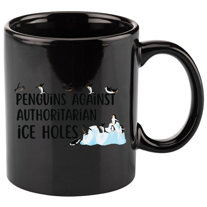Funny Penguins Against Authoritarian Ice Holes Protest 11oz C Handle Ceramic Mug