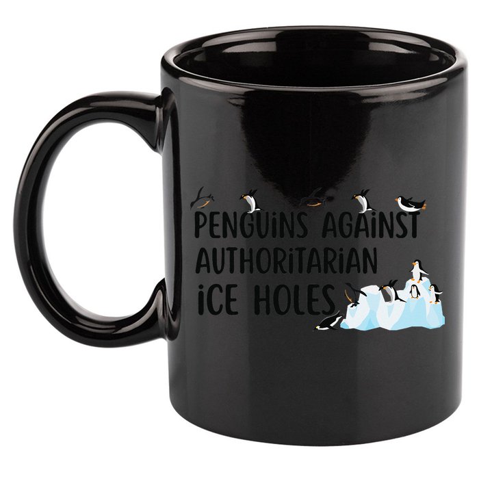 Funny Penguins Against Authoritarian Ice Holes Protest 11oz C Handle Ceramic Mug