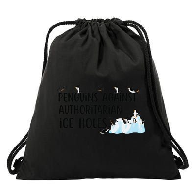 Funny Penguins Against Authoritarian Ice Holes Protest Drawstring Bag