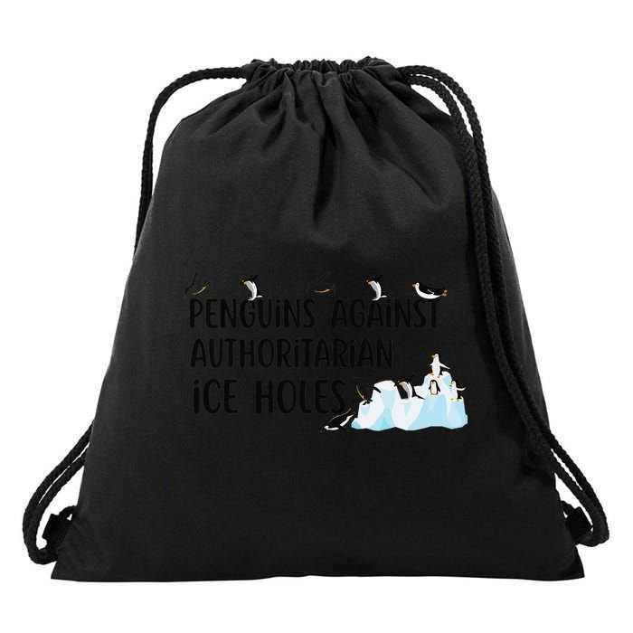 Funny Penguins Against Authoritarian Ice Holes Protest Drawstring Bag