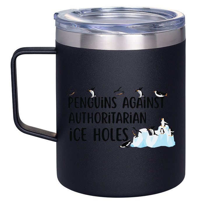 Funny Penguins Against Authoritarian Ice Holes Protest 12oz Stainless Steel Coffee Mug