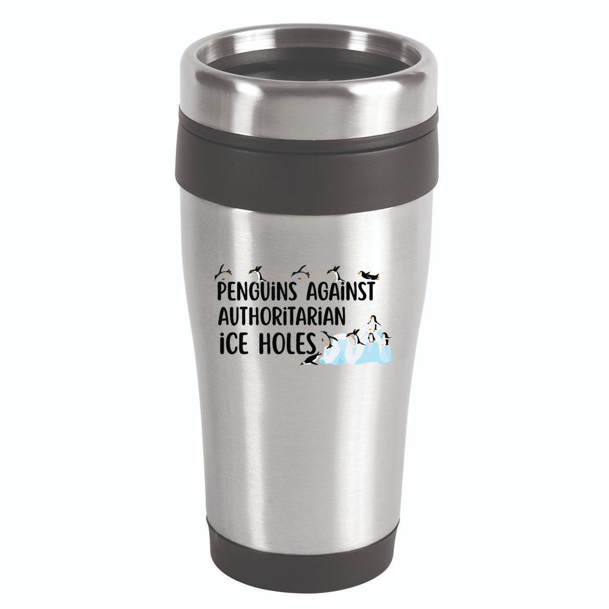 Funny Penguins Against Authoritarian Ice Holes Protest 16oz Travel Tumbler