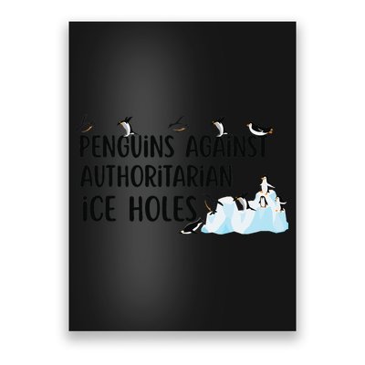 Funny Penguins Against Authoritarian Ice Holes Protest Poster