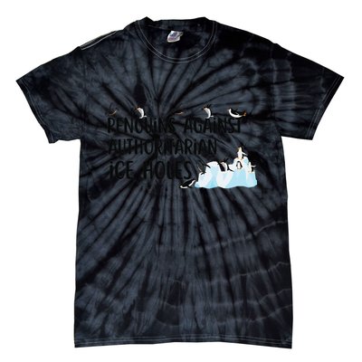 Funny Penguins Against Authoritarian Ice Holes Protest Tie-Dye T-Shirt