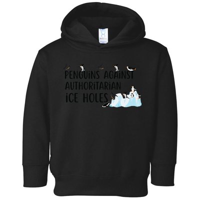Funny Penguins Against Authoritarian Ice Holes Protest Toddler Hoodie