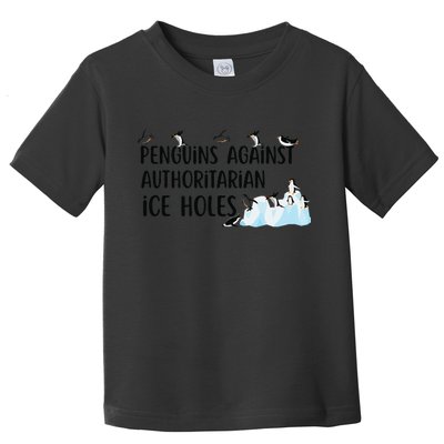 Funny Penguins Against Authoritarian Ice Holes Protest Toddler T-Shirt