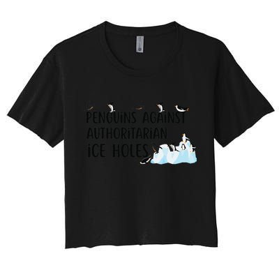 Funny Penguins Against Authoritarian Ice Holes Protest Women's Crop Top Tee