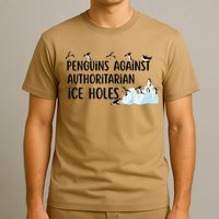 Funny Penguins Against Authoritarian Ice Holes Protest T-Shirt