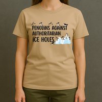 Funny Penguins Against Authoritarian Ice Holes Protest T-Shirt