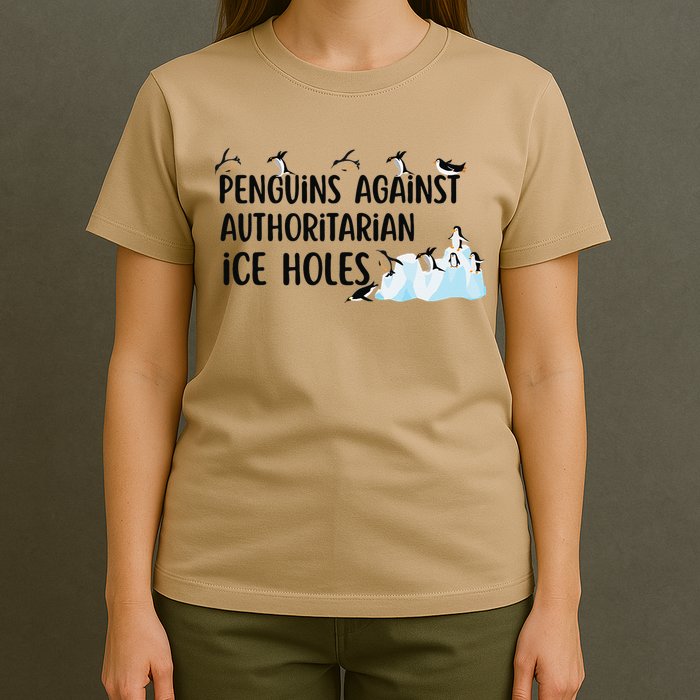 Funny Penguins Against Authoritarian Ice Holes Protest T-Shirt