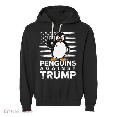 Funny Penguins Against Trump Penguin Flippers Up Resist Garment-Dyed Fleece Hoodie