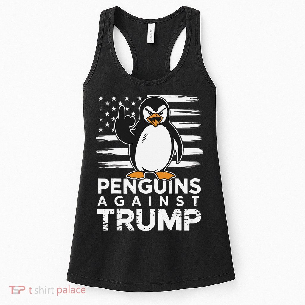 Funny Penguins Against Trump Penguin Flippers Up Resist Womens Tank Top
