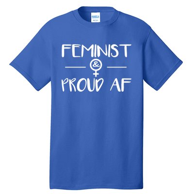 Feminist Proud Af Rights Cute Gift Feminism Gift Tall T-Shirt