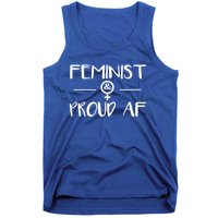 Feminist Proud Af Rights Cute Gift Feminism Gift Tank Top