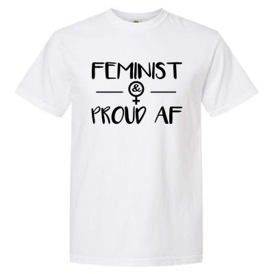 Feminist Proud Af Rights Cute Gift Feminism Gift Garment-Dyed Heavyweight T-Shirt