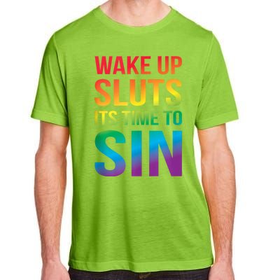 Funny Pride Adult Wake Up Sluts ItS Time To Sin Lgbtq Adult ChromaSoft Performance T-Shirt