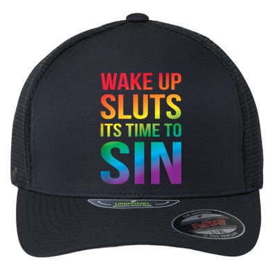 Funny Pride Adult Wake Up Sluts ItS Time To Sin Lgbtq Flexfit Unipanel Trucker Cap