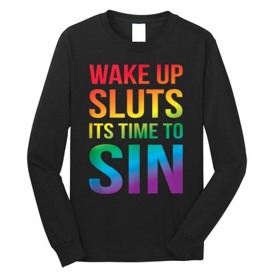 Funny Pride Adult Wake Up Sluts ItS Time To Sin Lgbtq Long Sleeve Shirt