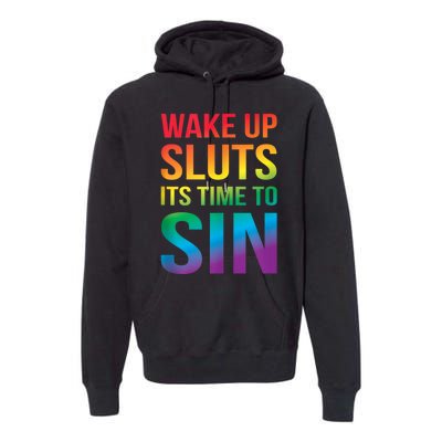 Funny Pride Adult Wake Up Sluts ItS Time To Sin Lgbtq Premium Hoodie