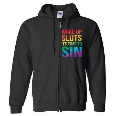 Funny Pride Adult Wake Up Sluts ItS Time To Sin Lgbtq Full Zip Hoodie