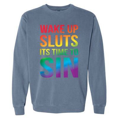 Funny Pride Adult Wake Up Sluts ItS Time To Sin Lgbtq Garment-Dyed Sweatshirt