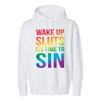 Funny Pride Adult Wake Up Sluts ItS Time To Sin Lgbtq Garment-Dyed Fleece Hoodie